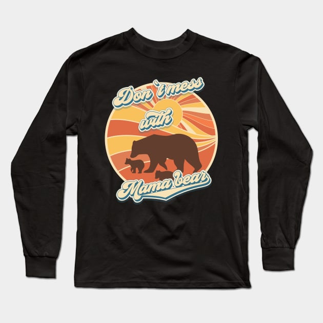 Don't mess with mama bear Groovy retro gift Long Sleeve T-Shirt by HomeCoquette